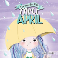 Title: Meet April: A children's book exploring April Fools', Earth Day, and other special events throughout the month of April., Author: April Martin