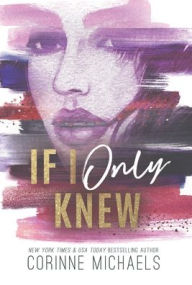 Title: If I Only Knew, Author: Corinne Michaels