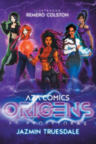 Title: Aza Comics As Protetoras: Origens, Author: Jazmin Truesdale
