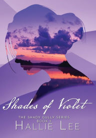 Title: Shades of Violet, Author: Hallie Lee