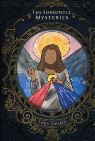 Title: The Sorrowful Mysteries, Author: Sara Swann