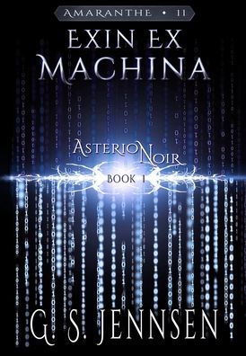 Exin Ex Machina: Asterion Noir Book 1