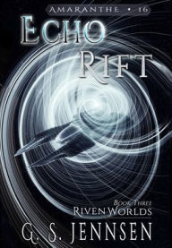Title: Echo Rift: Riven Worlds Book Three, Author: G S Jennsen