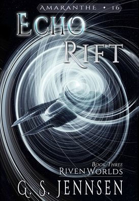 Echo Rift: Riven Worlds Book Three
