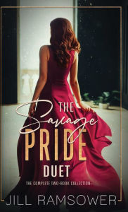 Title: The Savage Pride Duet: A Two-Book Collection:A Pride and Prejudice Mafia Retelling, Author: Jill Ramsower