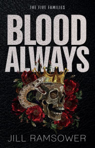 Title: Blood Always: An Arranged Marriage Mafia Romance, Author: Jill Ramsower
