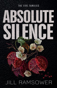 Title: Absolute Silence, Author: Jill Ramsower