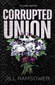 Title: Corrupted Union: Special Print Edition:, Author: Jill Ramsower