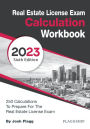 Real Estate License Exam Calculation Workbook: 250 Calculations to Prepare for the Real Estate License Exam (2023 Edition)