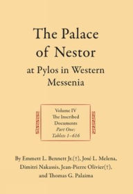 Title: The Palace of Nestor at Pylos in Western Messenia: Vol. IV: Vol. IV: The Inscribed Documents, Part 1. Part 2, Documents 622-1589, Author: Emmett L. Bennett