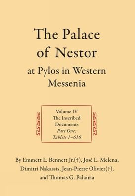 The Palace of Nestor at Pylos in Western Messenia: Vol. IV: Vol. IV: The Inscribed Documents, Part 1. Part 2, Documents 622-1589
