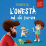 L'onestï¿½ mi dï¿½ Forza: Libro Emozioni Bambini sulle Bugie, Dire la Veritï¿½ e Nutrire la Fiducia nei Bambini dai 3 agli 8 Anni (Mondo delle Emozioni dei Bambini)