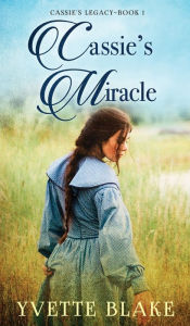 Title: Cassie's Miracle, Author: Yvette Blake