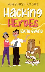 Title: Hacking Heroes, Author: Katie Evans