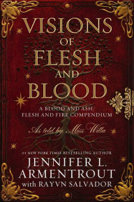 Title: Visions of Flesh and Blood: A Blood and Ash/Flesh and Fire Compendium, Author: Jennifer L. Armentrout