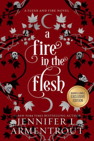Title: A Fire in the Flesh (B&N Exclusive) (Flesh and Fire Series #3), Author: Jennifer L. Armentrout