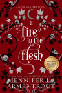 A Fire in the Flesh (B&N Exclusive) (Flesh and Fire Series #3)