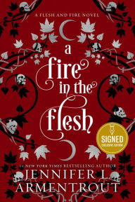 Title: A Fire in the Flesh (Signed B&N Exclusive Book) (Flesh and Fire Series #3), Author: Jennifer L. Armentrout