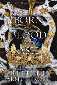 Title: Born of Blood and Ash (Flesh and Fire Series #4), Author: Jennifer L. Armentrout