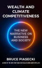 Wealth and Climate Competitiveness: The New Narrative on Business and Society