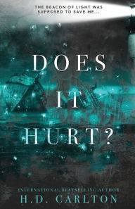 Title: Does It Hurt?: Alternate Cover, Author: H D Carlton