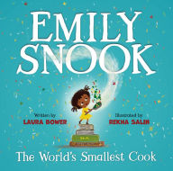 Title: Emily Snook: The World's Smallest Cook, Author: Laura Bower