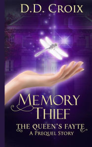 Title: Memory Thief: The Queen's Fayte Prequel Story, Author: Deanna Cameron