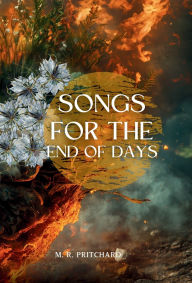 Title: Songs for the End of Days, Author: M R Pritchard