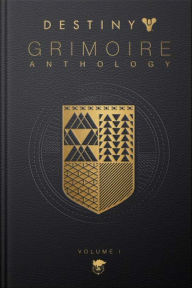 Title: Destiny Grimoire Anthology, Volume I, Author: Bungie Inc.