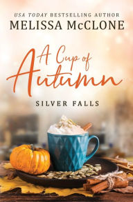 Title: A Cup of Autumn, Author: Melissa McClone