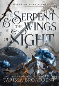 Title: The Serpent and the Wings of Night, Author: Carissa Broadbent