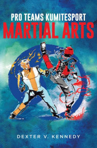 Title: Pro Teams KumiteSport: Martial Arts, Author: Dexter V. Kennedy