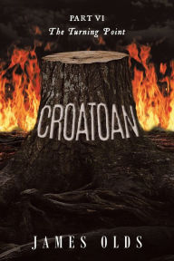 Title: Croatoan: The Turning Point, Author: James Olds