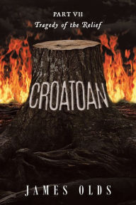 Title: Croatoan: Tragedy of the Relief, Author: James Olds