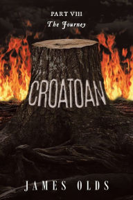 Title: Croatoan: The Journey, Author: James Olds