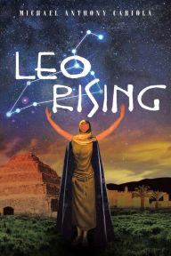 Title: Leo Rising, Author: Michael Anthony Cariola