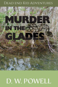 Title: Murder in the Glades, Author: D W Powell