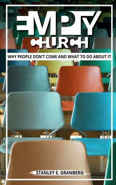 Empty Church: Why People Don't Come And What To Do About It