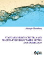 STANDARD DESIGN CRITERIA AND MANUAL FOR URBAN WATER SUPPLY AND SANITATION