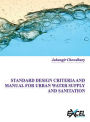 STANDARD DESIGN CRITERIA AND MANUAL FOR URBAN WATER SUPPLY AND SANITATION