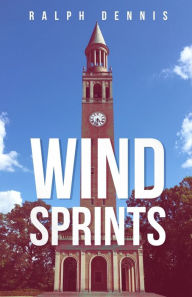 Title: Wind Sprints, Author: Ralph Dennis