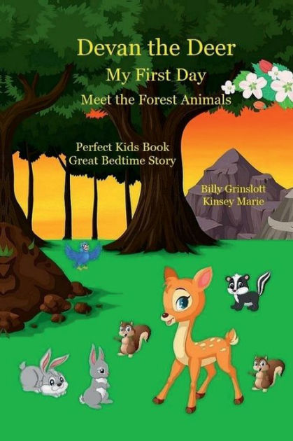 Devan the Deer My First Day: Meet the Forest Animals by Billy Grinslott,  Kinsey Marie, Paperback | Barnes & Noble®