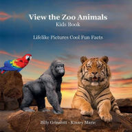 Title: View the Zoo Animals Kids Book: Great Opportunity for Your kids to Meet the Zoo Animals and Learn Some Cool Fun Facts, Author: Billy Grinslott