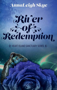 Title: River of Redemption, Author: AnnaLeigh Skye