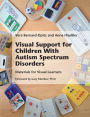 Visual Support for Children With Autism Spectrum Disorders: Materials for Visual Learners