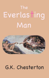 Title: The Everlasting Man, Author: G C Chesterton
