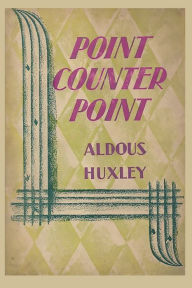 Title: Point Counter Point, Author: Aldous Huxley