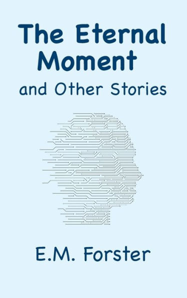 The Eternal Moment and Other Stories