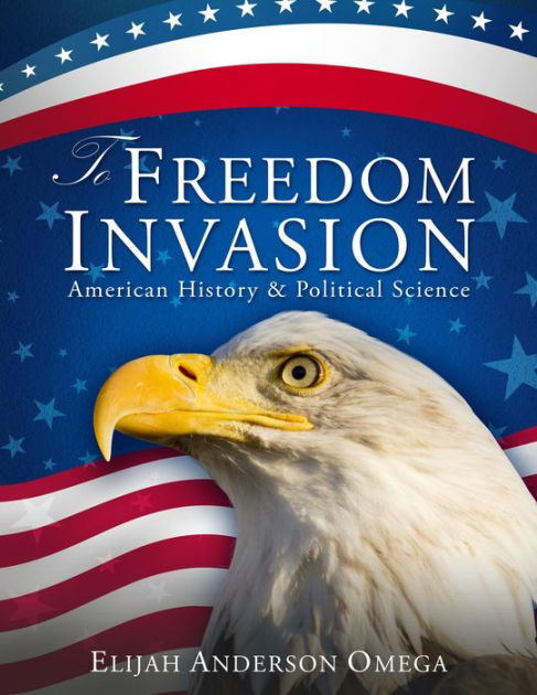 To Freedom Invasion: Omega, Elijah Anderson: 9781498478410: :  Books