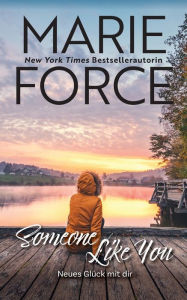 Title: Someone like you - Neues Glück mit dir, Author: Marie Force